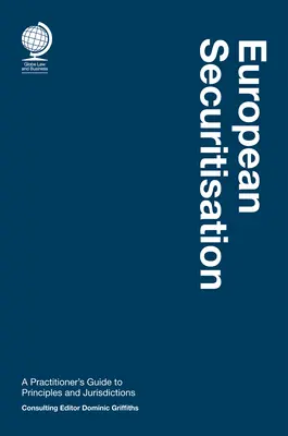 Európai értékpapírosítás: A gyakorlati szakemberek útmutatója az elvekhez és joghatóságokhoz - European Securitisation: A Practitioner's Guide to Principles and Jurisdictions