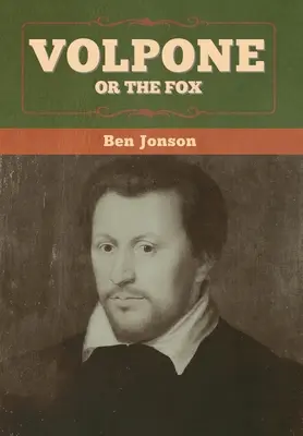 Volpone; avagy a róka - Volpone; Or The Fox