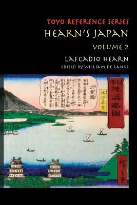 Hearn's Japan: Írások egy misztikus országból, 2. kötet - Hearn's Japan: Writings from a Mystical Country, Volume 2