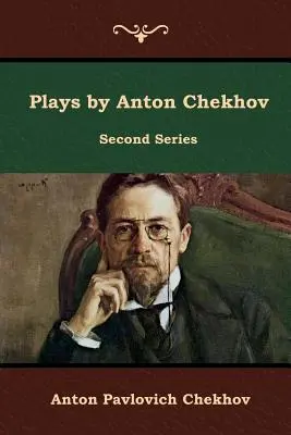 Anton Csehov darabjai, második sorozat - Plays by Anton Chekhov, Second Series