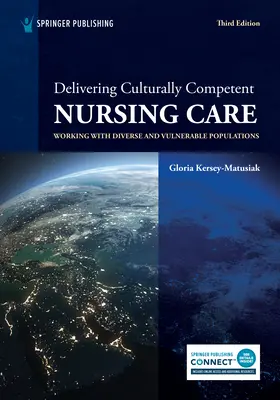 Kulturálisan kompetens ápolási ellátás nyújtása: Working With Diverse and Vulnerable Populations, Third Edition (Harmadik kiadás) - Delivering Culturally Competent Nursing Care: Working With Diverse and Vulnerable Populations, Third Edition