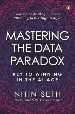 Az adatparadoxon kezelése: a győzelem kulcsa a mesterséges intelligencia korszakában - Mastering the Data Paradox: Key to Winning in the AI Age