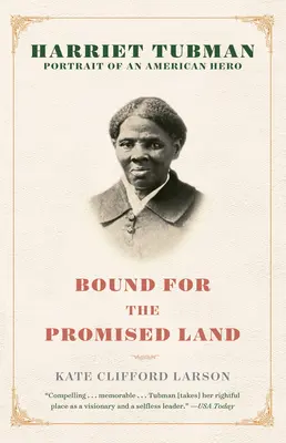 Az ígéret földje felé: Harriet Tubman: Tubman: Egy amerikai hős portréja - Bound for the Promised Land: Harriet Tubman: Portrait of an American Hero