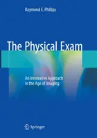 A fizikális vizsgálat: Innovatív megközelítés a képalkotás korában - The Physical Exam: An Innovative Approach in the Age of Imaging