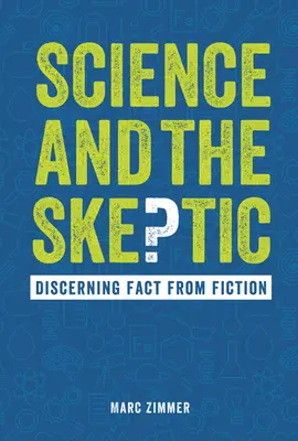 A tudomány és a szkeptikusok: A tények megkülönböztetése a fikciótól - Science and the Skeptic: Discerning Fact from Fiction