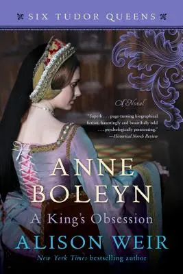 Anne Boleyn, egy király megszállottja - Anne Boleyn, a King's Obsession