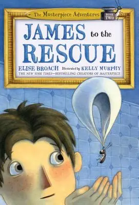 James a megmentő: A mesterműves kalandok második könyve - James to the Rescue: The Masterpiece Adventures Book Two