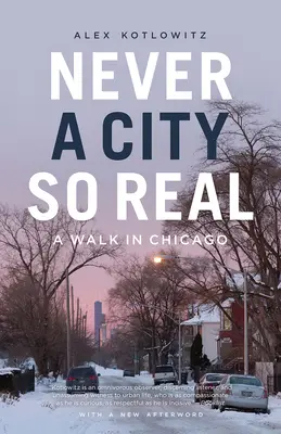 Soha nem volt még ilyen igazi város: Séta Chicagóban - Never a City So Real: A Walk in Chicago