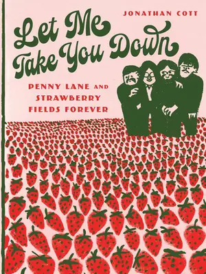 Let Me Take You Down: Penny Lane és Strawberry Fields Forever - Let Me Take You Down: Penny Lane and Strawberry Fields Forever