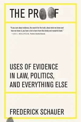 A bizonyíték: A bizonyítékok felhasználása a jogban, a politikában és minden másban - The Proof: Uses of Evidence in Law, Politics, and Everything Else