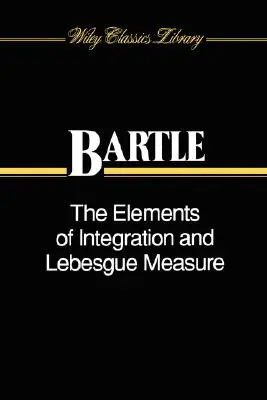 Az integráció és a Lebesgue-mérték elemei - The Elements of Integration and Lebesgue Measure