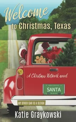 Üdvözöljük a texasi karácsonyban: A Christmas Network Novel - Welcome to Christmas, Texas: A Christmas Network Novel