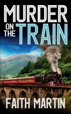 Gyilkosság a vonaton egy lebilincselő, fordulatokkal teli krimi - MURDER ON THE TRAIN a gripping crime mystery full of twists