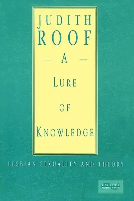 A tudás csábítása: Leszbikus szexualitás és elmélet - A Lure of Knowledge: Lesbian Sexuality and Theory