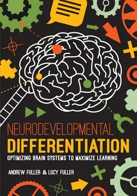 Neurodevelopmental Differentiation: Agyrendszerek optimalizálása a tanulás maximalizálása érdekében - Neurodevelopmental Differentiation: Optimizing Brain Systems to Maximize Learning