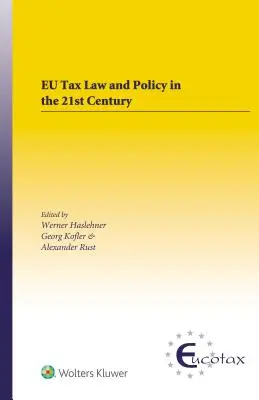 Az EU adójoga és adópolitikája a 21. században: Hagyományos és innovatív tárgyalási gyakorlat a változó világban - EU Tax Law and Policy in the 21st Century: Traditional and Innovative Trial Practice in a Changing World