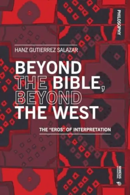 A Biblián túl, a Nyugaton túl: Az értelmezés „erósza”” - Beyond the Bible, Beyond the West: The Eros