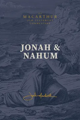 Jonáš a Nahum: Milost uprostřed soudu: (Veršovaný výkladový, evangelijní a exegetický biblický komentář ke starozákonním Malým prorokům) (A Verse-by-Verse Expository, Evangelical, Exegetical Bible Commentary on the Old Testament Minor Proph - Jonah & Nahum: Grace in the Midst of Judgment: (A Verse-By-Verse Expository, Evangelical, Exegetical Bible Commentary on the Old Testament Minor Proph