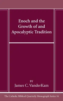 Énókh és az apokaliptikus hagyomány növekedése és az apokaliptikus tradíció - Enoch and the Growth of and Apocalyptic Tradition