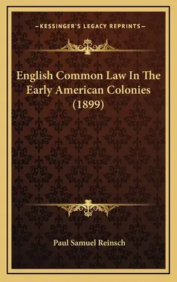 Az angol szokásjog a korai amerikai gyarmatokon - English Common Law In The Early American Colonies