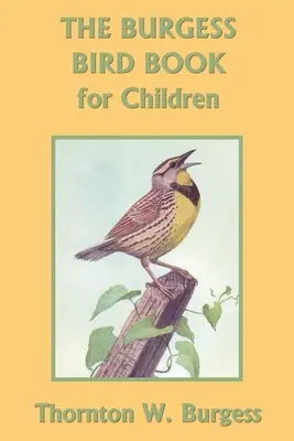 The Burgess Bird Book for Children (Színes kiadás) - The Burgess Bird Book for Children (Color Edition)