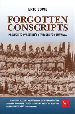 Zapomenutí branci: Předehra k boji o přežití v Palestině - Forgotten Conscripts: Prelude to Palestine's Struggle for Survival