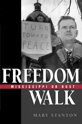 Freedom Walk (Szabadságséta): Mississippi or Bust - Freedom Walk: Mississippi or Bust