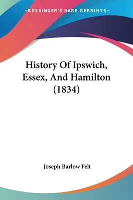 Ipswich, Essex és Hamilton története - History Of Ipswich, Essex, And Hamilton