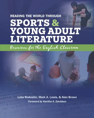 Reading the World Through Sports and Young Adult Literature: Források az angol tanteremben - Reading the World Through Sports and Young Adult Literature: Resources for the English Classroom