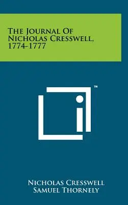 Nicholas Cresswell naplója, 1774-1777 - The Journal Of Nicholas Cresswell, 1774-1777