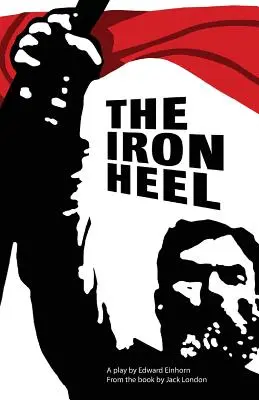 A vaskarika: Színpadi adaptáció - The Iron Heel: Stage adaptation