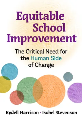 Igazságos iskolafejlesztés: A változás emberi oldalának kritikus szükségessége - Equitable School Improvement: The Critical Need for the Human Side of Change