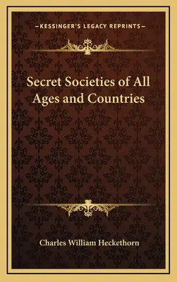 Titkos társaságok minden korban és országban - Secret Societies of All Ages and Countries