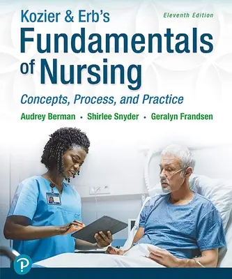 Kozier & Erb's Fundamentals of Nursing: Concepts, Process and Practice