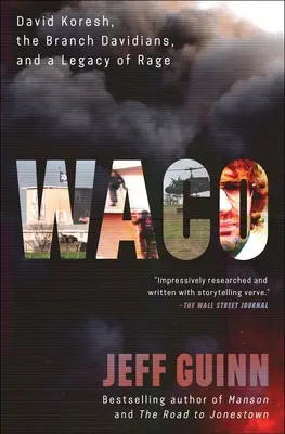 Waco: David Koresh, a davidiánus ág és a harag öröksége. - Waco: David Koresh, the Branch Davidians, and a Legacy of Rage.