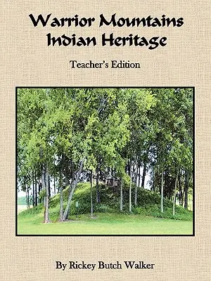 Harcos hegyek indiai öröksége - tanári kiadás - Warrior Mountains Indian Heritage - Teacher's Edition