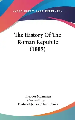 A Római Köztársaság története - The History Of The Roman Republic