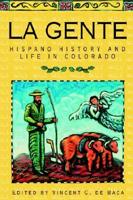 La Gente: Hispano történelem és élet Coloradóban - La Gente: Hispano History and Life in Colorado