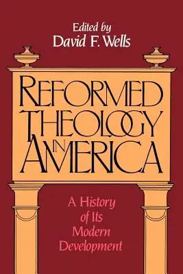 Református teológia Amerikában: A History of Its Modern Development - Reformed Theology in America: A History of Its Modern Development