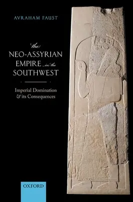 Az újasszír birodalom délnyugaton: Birodalmi uralom és következményei - The Neo-Assyrian Empire in the Southwest: Imperial Domination and Its Consequences