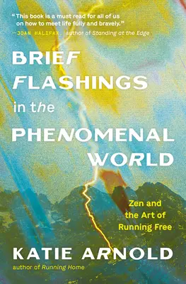 Rövid villanások a fenomenális világban - Brief Flashings in the Phenomenal World