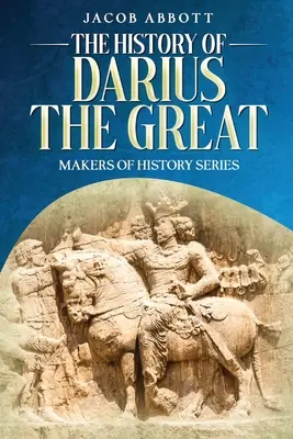 Nagy Dareiosz története: Makers of History sorozat - The History of Darius the Great: Makers of History Series