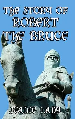 Robert the Bruce története - The Story of Robert the Bruce