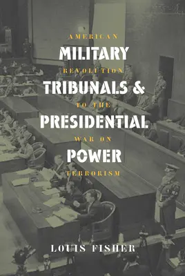 Mil. Tribunals & Pres. - Mil. Tribunals & Pres. Power