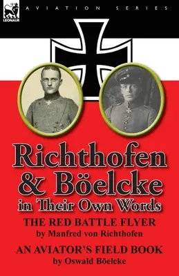 Richthofen és Boelcke a saját szavaikkal - Richthofen & Boelcke in Their Own Words