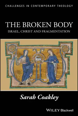 A széttört test: Izrael, Krisztus és a széttöredezettség - The Broken Body: Israel, Christ and Fragmentation