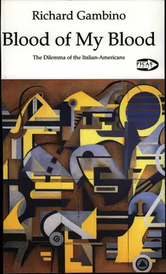 Az én vérem vére: Az olasz-amerikaiak dilemmája 7. kötet - Blood of My Blood: The Dilemma of the Italian-Americans Volume 7