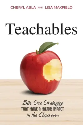 Teachables: Falatnyi stratégiák, amelyek nagy hatást gyakorolnak az osztályteremben - Teachables: Bite-Size Strategies That Make a Major Impact in the Classroom