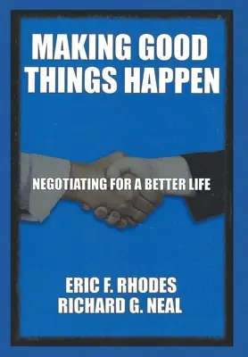 Making Good Things Happen Happen: Tárgyalás egy jobb életért - Making Good Things Happen: Negotiating for a better life