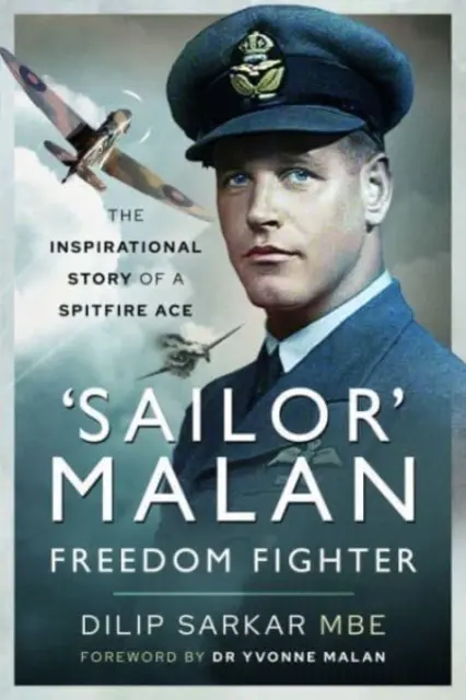 'Sailor' Malan - Szabadságharcos: Egy Spitfire-ász inspiráló története - 'Sailor' Malan - Freedom Fighter: The Inspirational Story of a Spitfire Ace